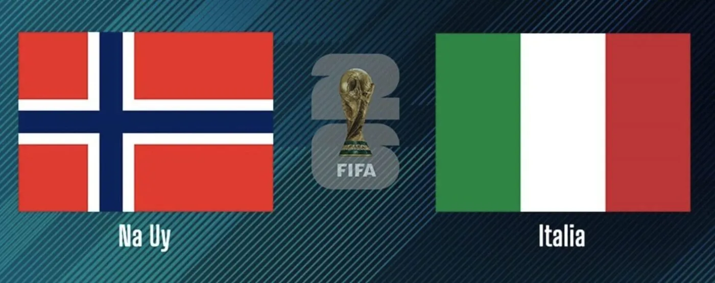 Tỷ lệ kèo: Na Uy vs Italia 1h45 ngày 7/6