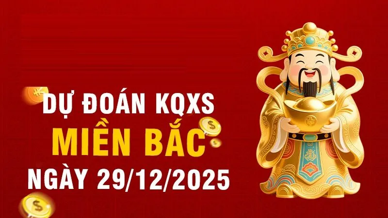 Dự đoán xổ số ngày 29/12/2025 XSMB
