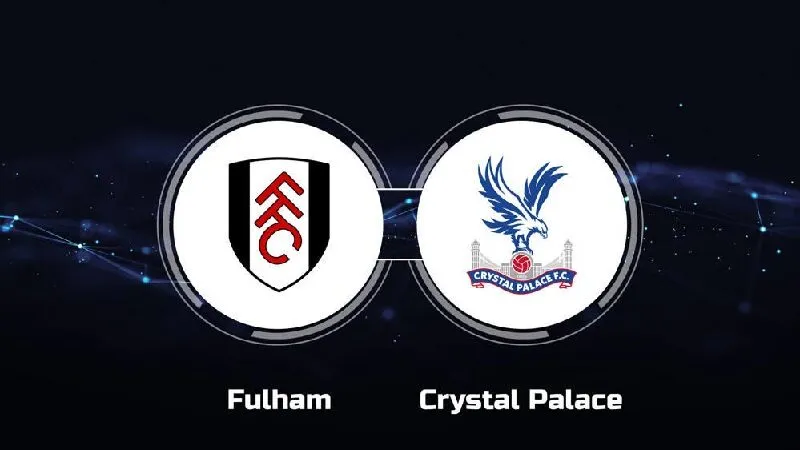 Nhận định trận đấu Crystal Palace và Fulham 00h30 ngày 2/1/2026